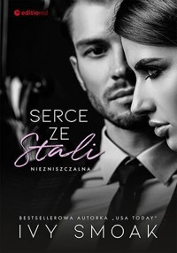 Serce ze stali. Seria Niezniszczalna. Tom 1 - Ivy Smoak - książka