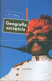Geografia szczęścia - Eric Weiner - ebook + książka