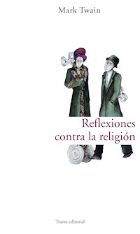Reflexiones contra la religión - Mark Twain - ebook