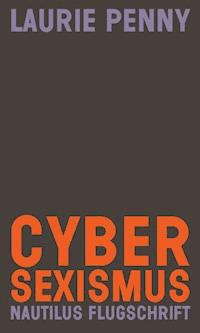 Cybersexismus - Laurie Penny - ebook