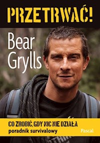 Przetrwać! - Bear Grylls - książka