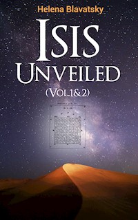 Isis Unveiled (Vol.1&2) - Helena Blavatsky - ebook