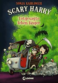 Scary Harry (Band 2) - Totgesagte leben länger - Sonja Kaiblinger - ebook