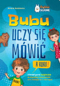 Bubu uczy się mówić. A kuku! - Anna M. Buszkiewicz - książka