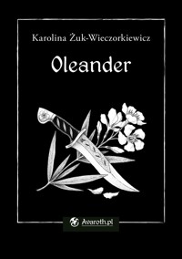 Oleander - Karolina Żuk-Wieczorkiewicz - ebook