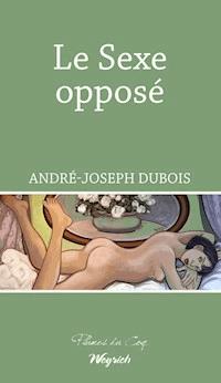 Le Sexe opposé - André-Joseph Dubois - ebook