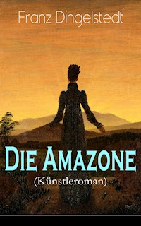 Die Amazone (Künstleroman) - Franz Dingelstedt - ebook