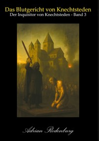 Das Blutgericht von Knechtsteden - Adrian Rodenburg - ebook