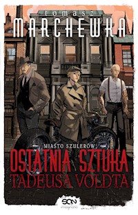 Ostatnia sztuka Tadeusa Voldta - Marchewka Tomasz - ebook + książka