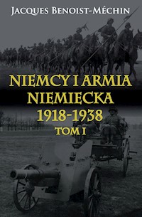 Niemcy i armia niemiecka 1918-1938 Tom 1 - Benoist-Méchin Jacques - książka