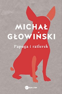 Papuga i ratlerek - Michał Głowiński - ebook + książka