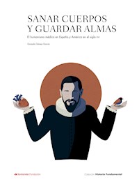 Sanar cuerpos y guardar almas - Gonzalo Gómez García - ebook