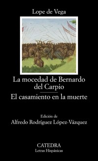 La mocedad de Bernardo del Carpio; El casamiento en la muerte - Lope de Vega - ebook