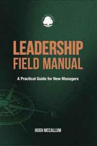 Leadership Field Manual - Hugh McCallum - ebook