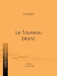 Le Taureau blanc - Voltaire - ebook