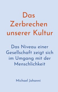 Das Zerbrechen unserer Kultur - Michael Johanni - ebook