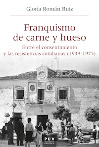 Franquismo de carne y hueso - Gloria Román Ruiz - ebook