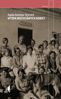 Wyspa niechcianych kobiet - Komosa-Styczeń Agata - ebook + książka