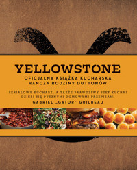 Yellowstone. Oficjalna książka kucharska rodziny Duttonów - Gabriel Gator Guilbeau - książka