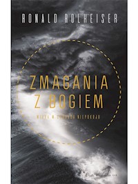 Zmagania z Bogiem. Wiara w czasach niepokoju - Ronald Rolheiser OMI - ebook