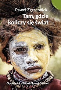Tam gdzie kończy się świat - Paweł Zgrzebnicki - książka
