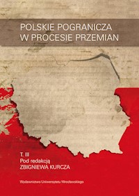 Polskie pogranicza w procesie przemian Tom 3 -  - książka