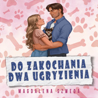 Do zakochania dwa ugryzienia - Szweda Magdalena - ebook + audiobook + książka