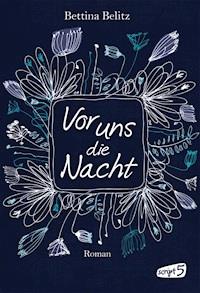 Vor uns die Nacht - Bettina Belitz - ebook
