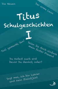 Titus Schulgeschichten I - Andreas Dietrich - ebook