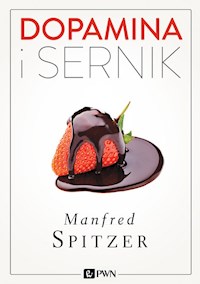 Dopamina i sernik - Manfred Spitzer - książka