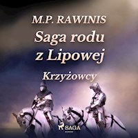 Saga rodu z Lipowej. Saga rodu z Lipowej 17: Krzyżowcy - Marian Piotr Rawinis - ebook + audiobook