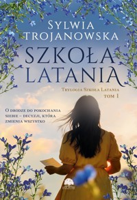 Szkoła latania - Sylwia Trojanowska - ebook + audiobook + książka