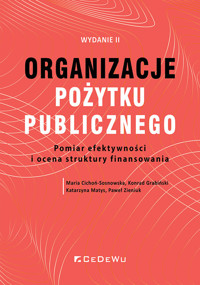 Organizacje pożytku publicznego. Pomiar efektywności i o cena struktury finansowania - Matys Katarzyna, Grabiński Konrad, Cichoń-Sosnowska Maria, Zieniuk Paweł - książka