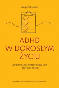 ADHD w dorosłym życiu - Levrini Abigail - książka