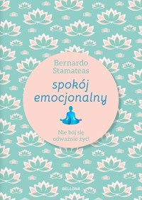 Spokój emocjonalny - Bernardo Stamateas - ebook + audiobook + książka