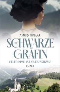 Die Schwarze Gräfin. Geheimnisse an der Eisenstraße - Astrid Miglar - ebook