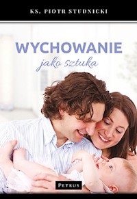 Wychowanie jako sztuka - Studnicki Piotr - książka