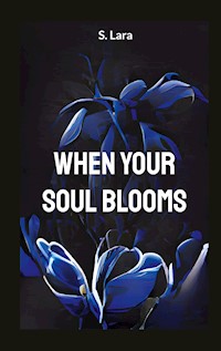 When your soul blooms - Lara Schilirò - ebook