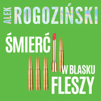Śmierć w blasku fleszy - Alek Rogoziński - ebook + audiobook + książka
