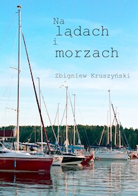 Na lądach i morzach - Zbigniew Kruszyński - ebook