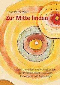 Zur Mitte finden - Hans-Peter Wolf - ebook
