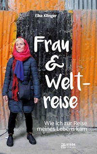 Frau und Weltreise - Elke Klinger - ebook