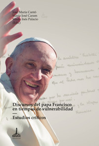 Discursos del papa Francisco en tiempos de vulnerabilidad - José María Cantó - ebook