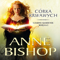 Córka Krwawych. Czarne Kamienie – tom 1 - Anne Bishop - audiobook