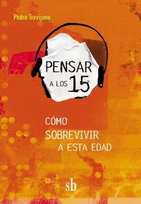 Pensar a los 15 - Pedro Trevijano - ebook