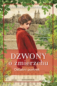 Dzwony o zmierzchu. Ostatni portret - Małgorzata Garkowska,  - ebook