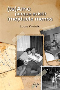 (te)Amo porque existir (me)duele menos - Lucas Krutnik - ebook