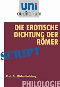 Die erotische Dichtung der Römer - Niklas Holzberg - ebook