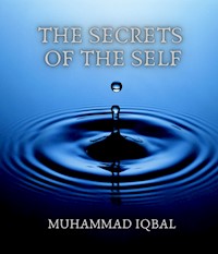 The Secrets of the Self - Muhammad Iqbal - ebook