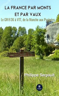 La France par monts et par vaux - Philippe Serpault - ebook